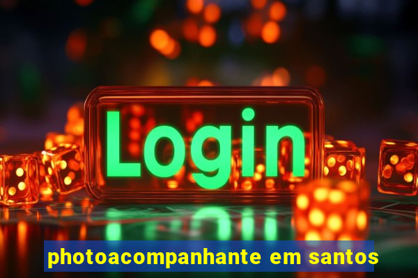 photoacompanhante em santos